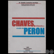 CHAVES, el derecho y el asilo de PERON - SEGUNDA EDICIÓN AMPLIADA - Autor: Dr. UBALDO CENTURIÓN MORÍNIGO - Año 2002